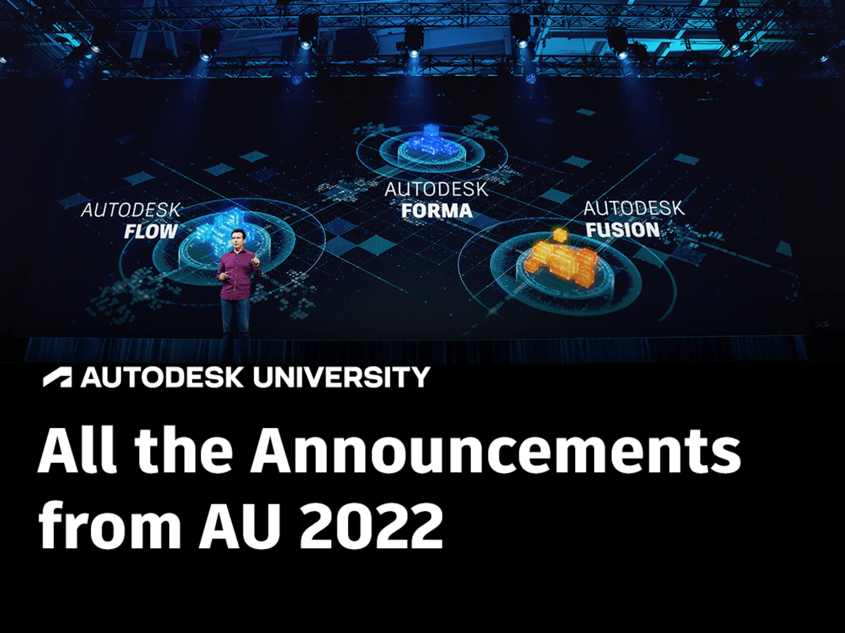 All the Announcements from AU 2022: What’s New and What’s Ahead 
