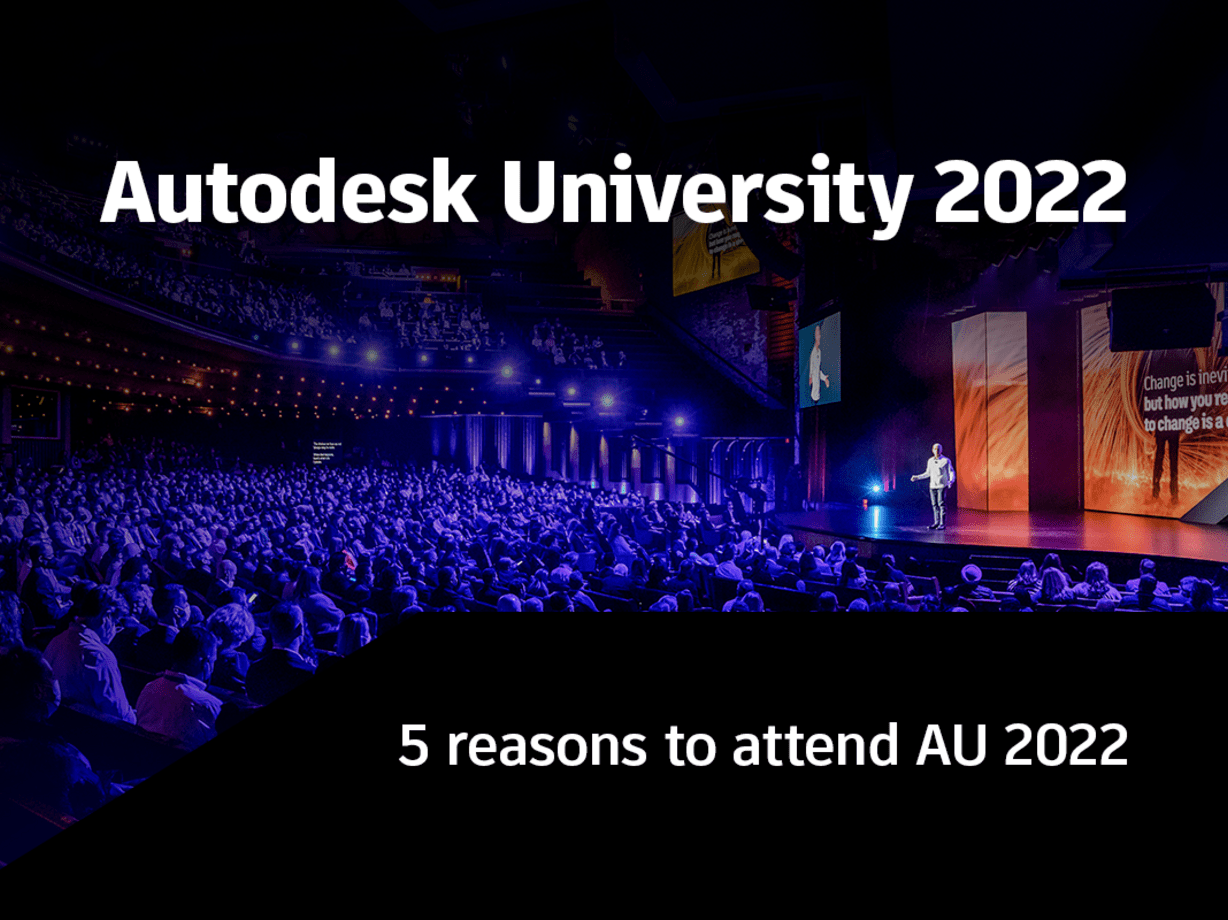 Five Reasons to Attend AU 2022
