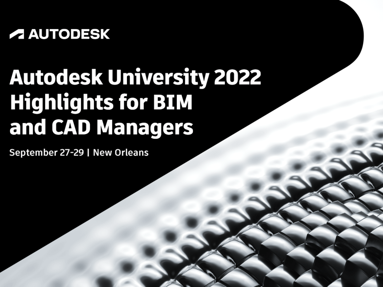 AU 2022 Highlights for BIM &amp; CAD Managers