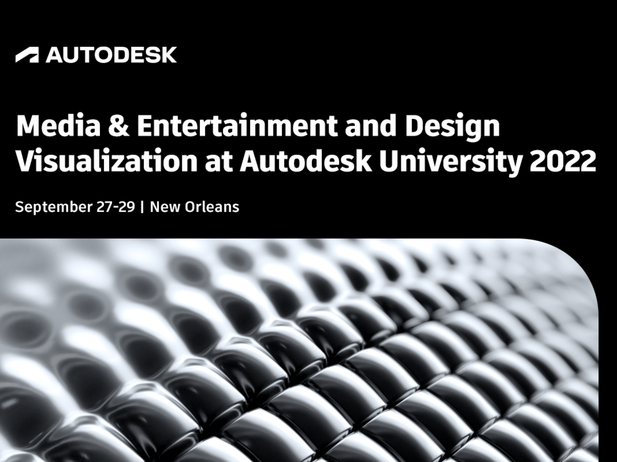Media &amp; Entertainment and Design Visualization at AU 2022