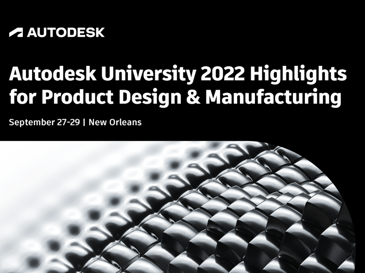 AU 2022 Highlights for Product Design &amp; Manufacturing