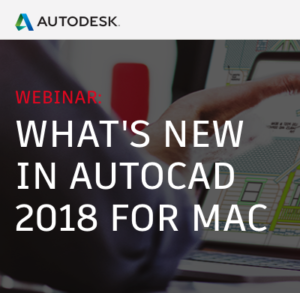 Register Now: What’s New in AutoCAD 2018 for Mac Webinar | AutoCAD Blog ...